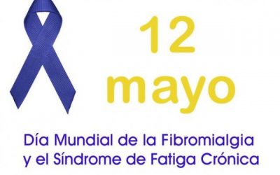 12 DE MAYO. DIA INTERNACIONAL DE LA FIBROMIALGIA Y SINDROME DE FATIGA CRONICA